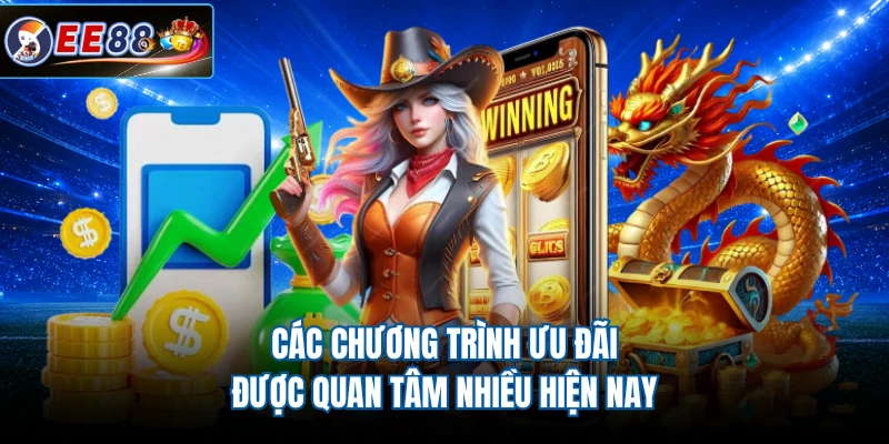 Các chương trình ưu đãi được quan tâm nhiều hiện nay