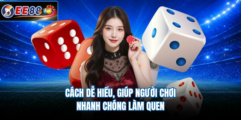 Cách dễ hiểu, giúp người chơi nhanh chóng làm quen