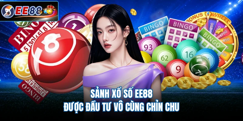 Sảnh xổ số EE88 được đầu tư vô cùng chỉn chu