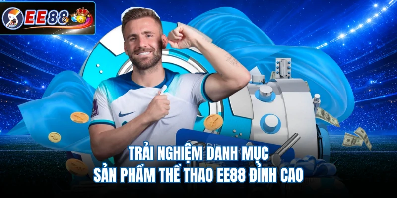 Trải nghiệm danh mục sản phẩm thể thao EE88 đỉnh cao